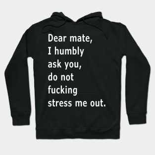 Don't Stress Me Out Hoodie